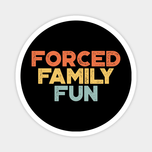 Forced Family Fun Funny Vintage Retro (Sunset) Magnet by truffela